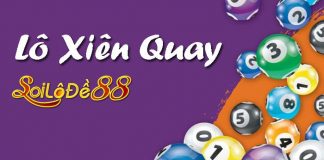 Lô xiên quay là gì? Cách tính như thế nào ?